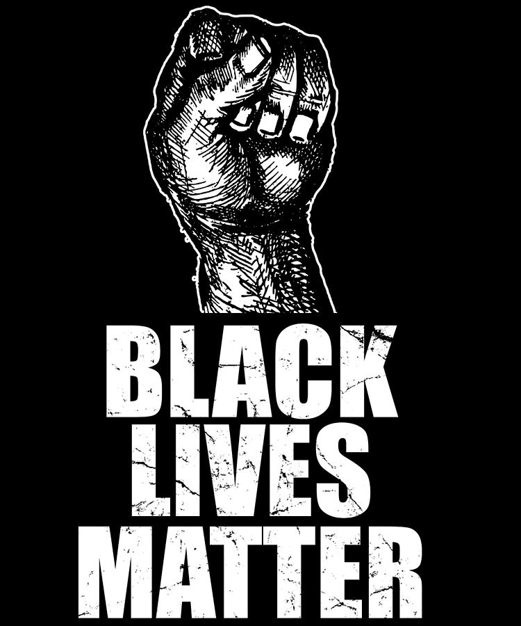 Black Lives Matter BLM Digital Art by Flippin Sweet Gear