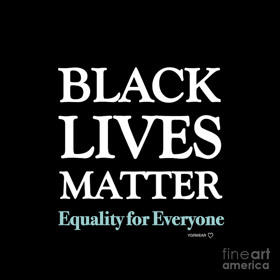 Black Lives Matter Equality For Everyone Digital Art