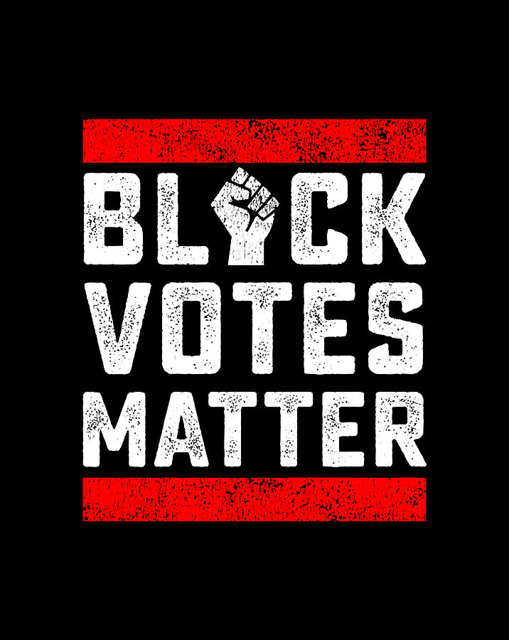 Black Votes Matter Blm Empowerment Vote Democrat Digital Art by Jane Arthur