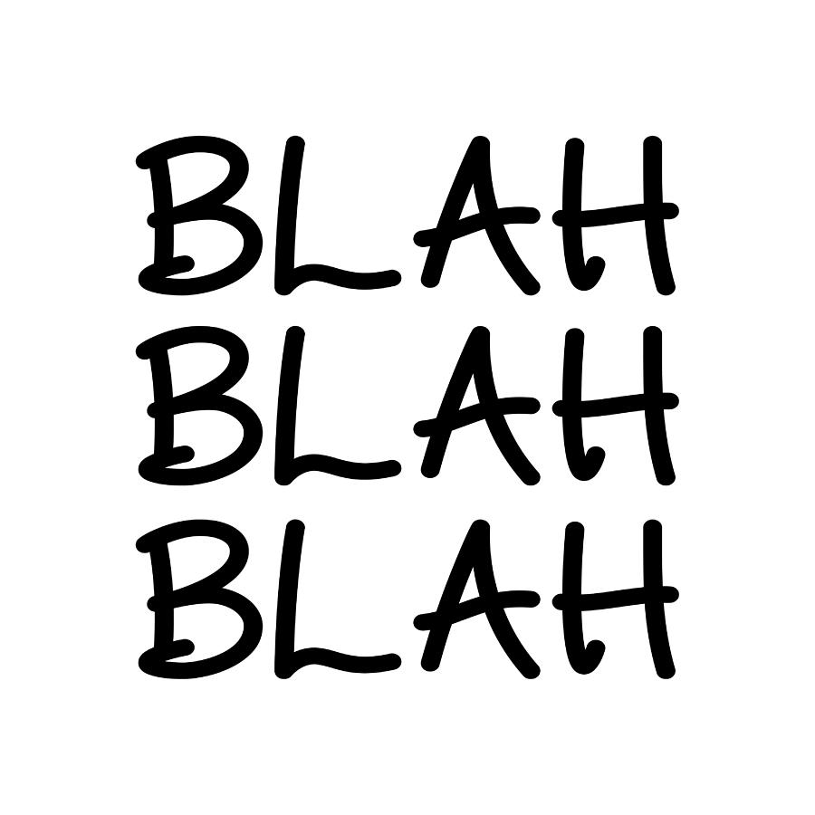 Blah Blah Blah Digital Art by Glenn Scano | Fine Art America