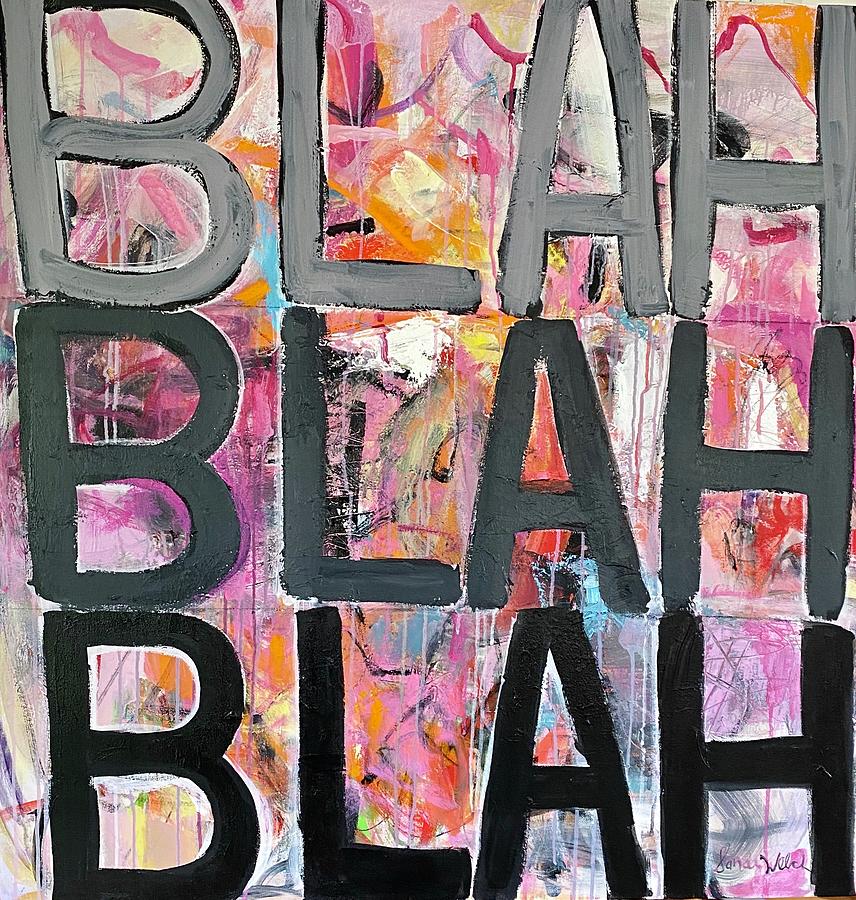 Abstract Painting - Blah Blah Blah by Sandy Welch