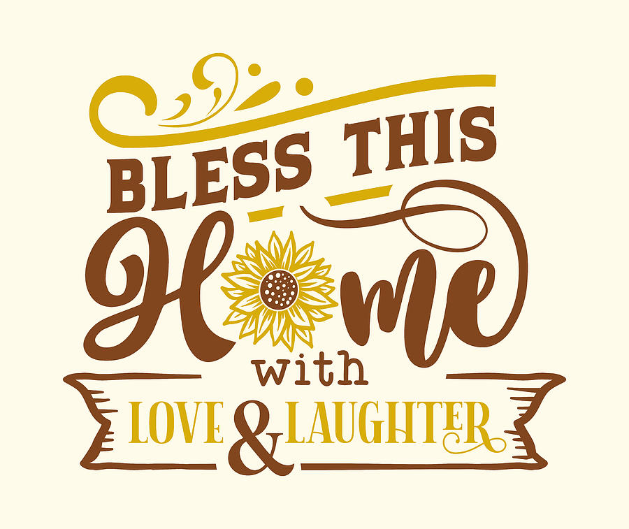 Bless this home with laugh and laughter Digital Art by Matthias Hauser