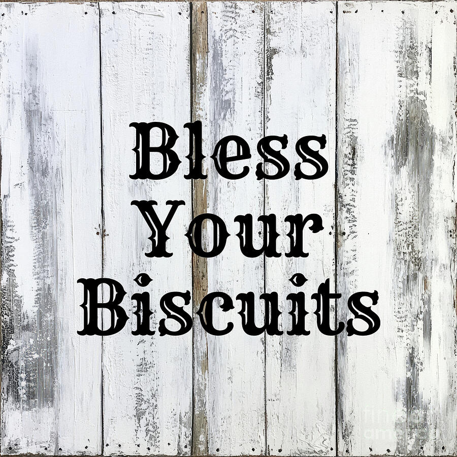 Bless Your Biscuits Quote Painting by Tina LeCour Bless Your Biscuits Quote Painting by Tina LeCour