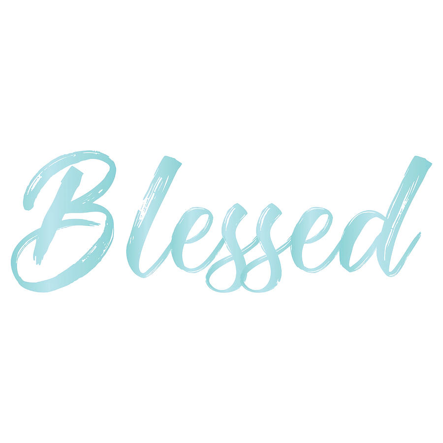 Blessed Blue Christian Typography Poster Painting by Danielle Pete ...