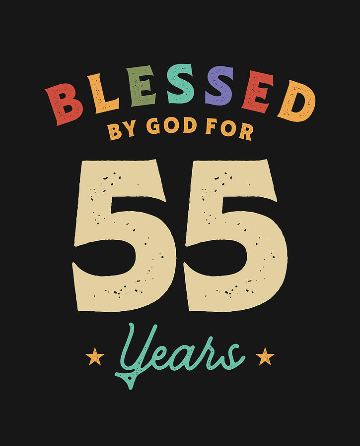 Blessed By God For 55 Years Old 55th Birthday Digital Art By Cido