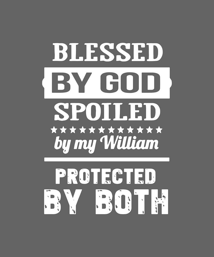 Blessed By God Spoiled By My William Protected By Both Jesus Digital Art By Duong Ngoc Son
