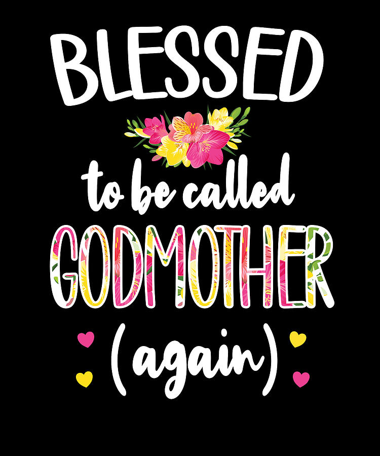 Blessed Godmother Again Promoted To Godmother Digital Art by Madeby ...