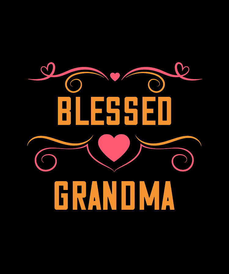 Blessed Grandma Digital Art By Raise Udrior Art 