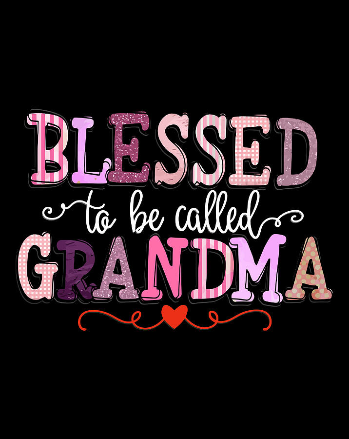 Blessed To Be Called Grandma T Shirt Grandma Funny Gifts Digital Art by ...