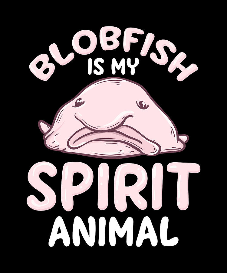 Blobfish Is My Spirit Animal Funny Blobfish Meme Sticker