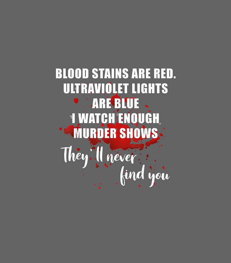 Blood Stains Are Red Ultraviolet Lights Are Blue Men Women Digital Art ...