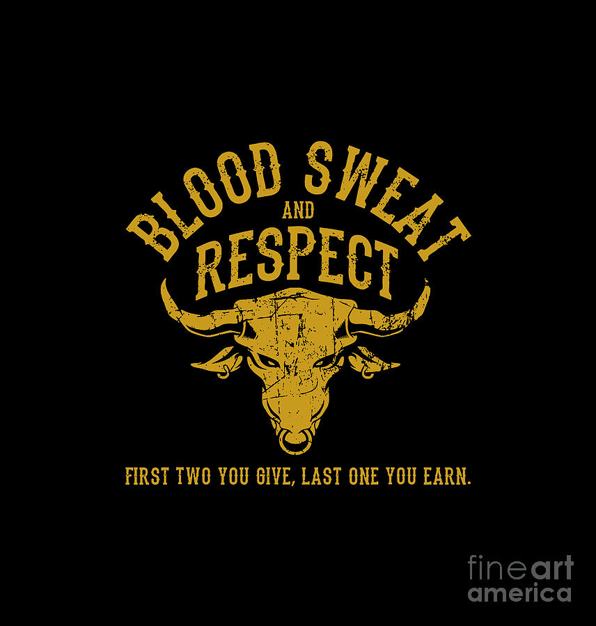 Blood Sweat Respect Digital Art by Brinta Mindra - Fine Art America