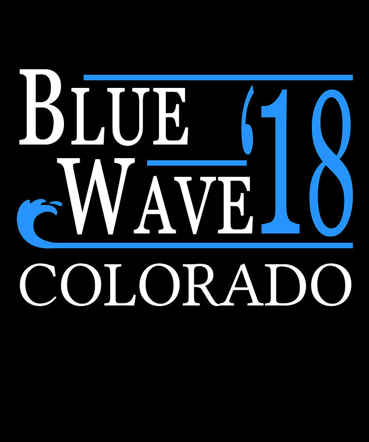 Blue Wave COLORADO Vote Democrat Digital Art by Flippin Sweet Gear