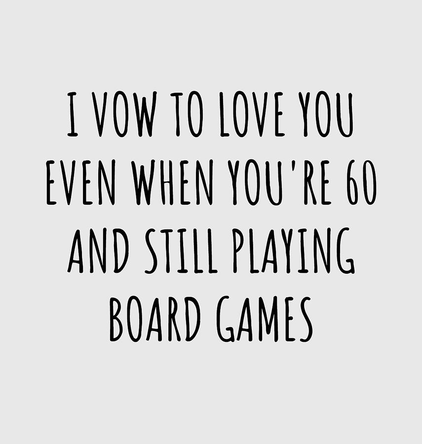 Board Games Funny Gift for Boyfriend Husband I Vow To Love You Funny Saying  For Him Lover Nerd Quote Digital Art by Funny Gift Ideas - Fine Art America
