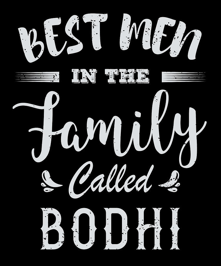 Bodhi Name, Best Men in the Family Called Bodhi Birthday Gift Digital ...