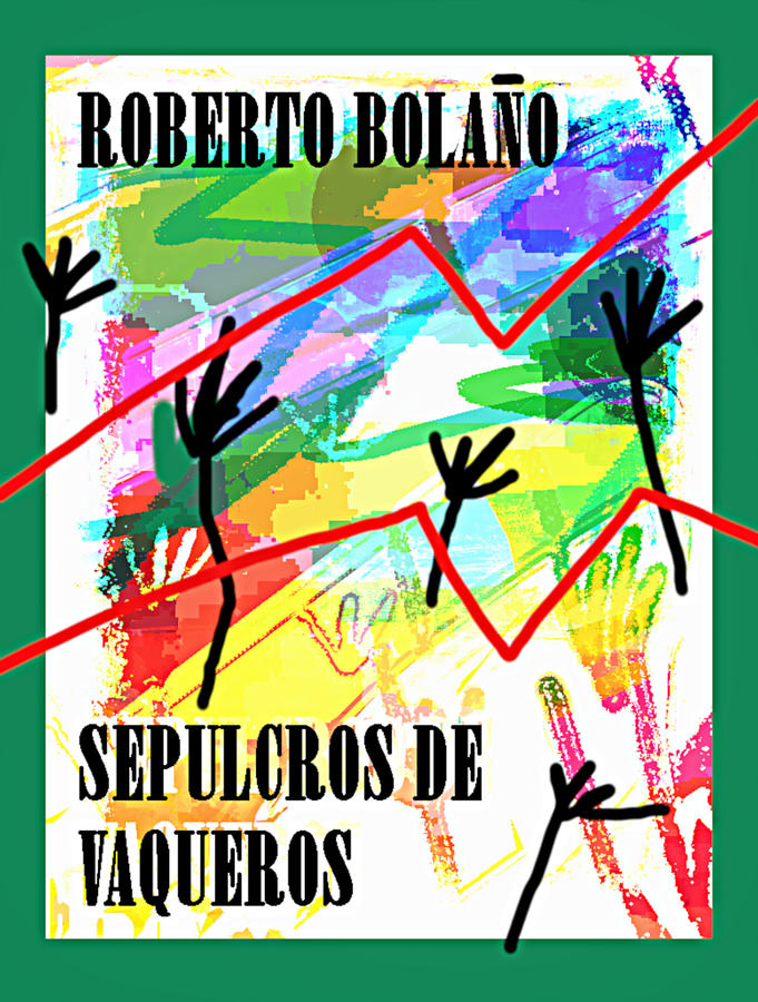 Bolano cowboys tombs poster by Paul Sutcliffe Bolano cowboys tombs poster by Paul Sutcliffe
