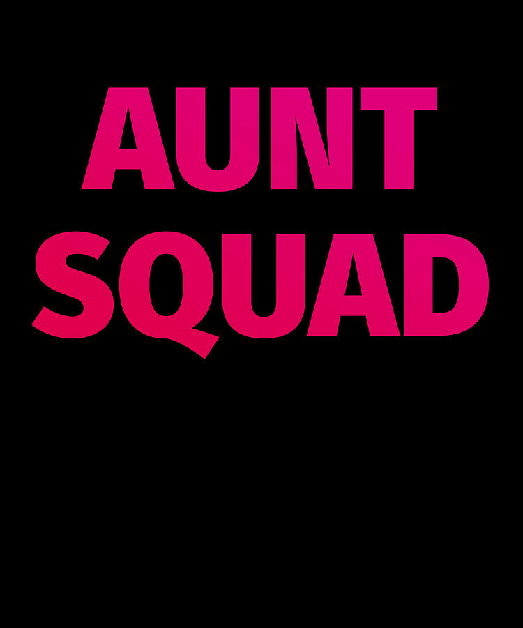 Bold Pink Proud Aunts Auntie Aunt Squad Family Aunt And Uncles Day ...