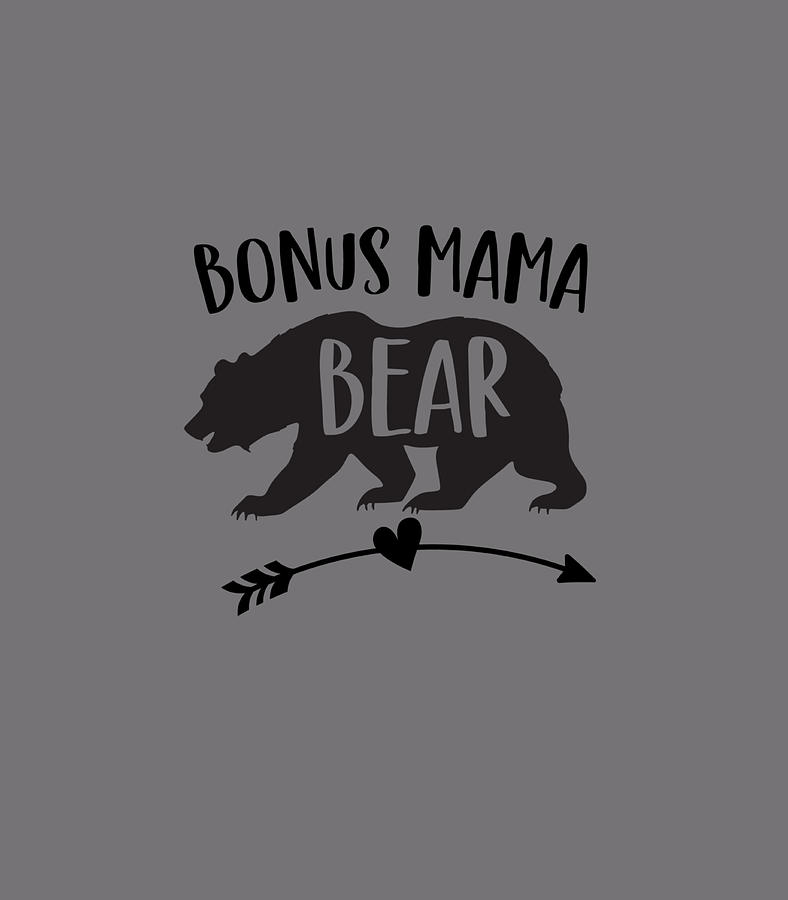 Bonus Mama Bear Best Step Mom Ever Stepmom Stepmother Digital Art By