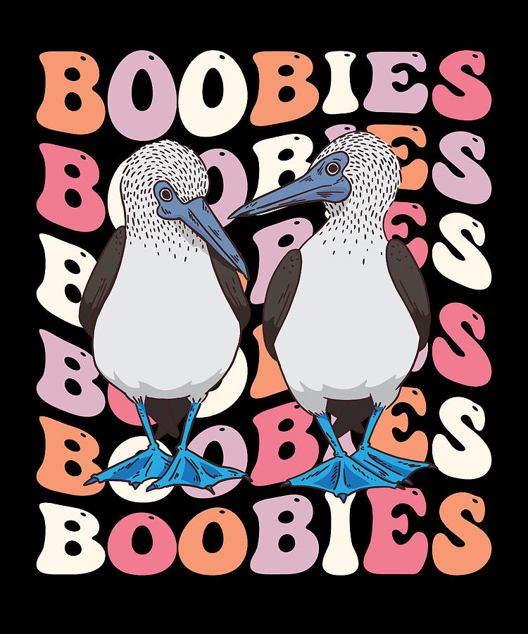 Boobies Cute Blue Footed Booby Bird Groovy 70s Retro T Digital Art By Qwerty Designs Fine 7670