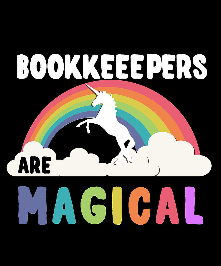 Bookkeeepers Are Magical Digital Art by Flippin Sweet Gear