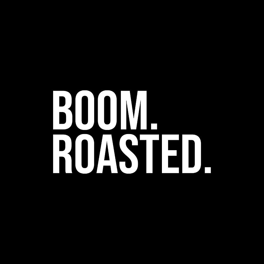 Boom Roasted Poster cute Painting by Joe Taylor Fine Art America