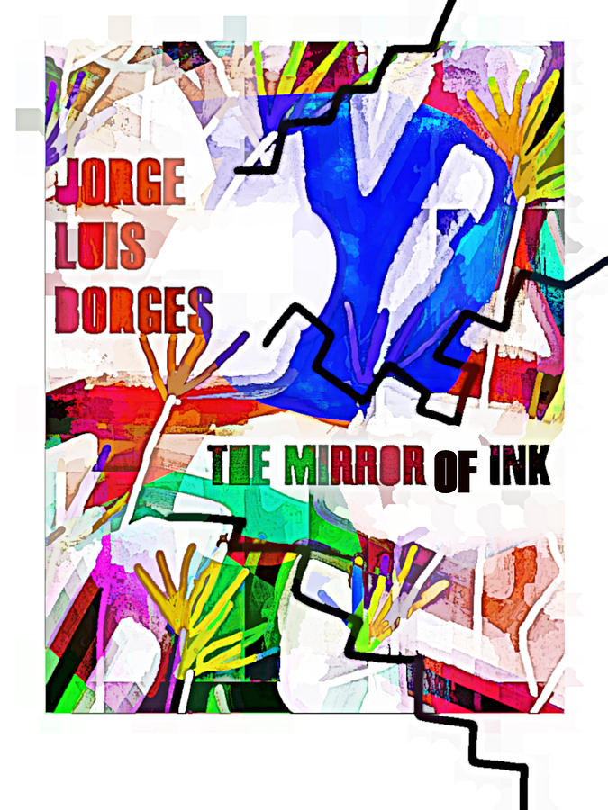 Borges Mirror of Ink poster by Paul Sutcliffe Borges Mirror of Ink poster by Paul Sutcliffe