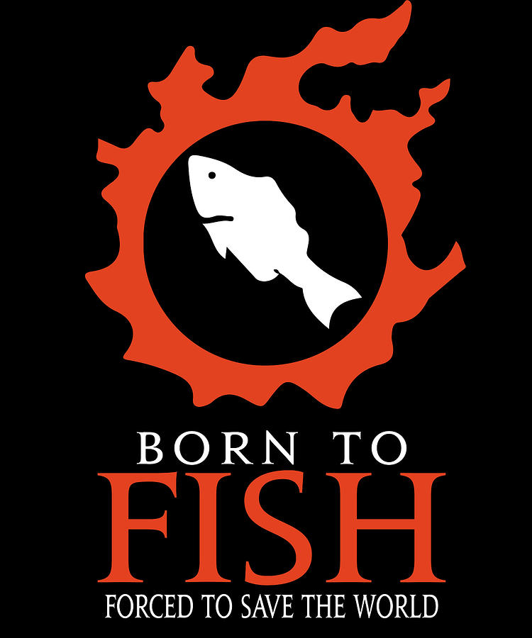 Born to Fish Forced to Save the World - Funny MMORPG meme by Japatonic DIY