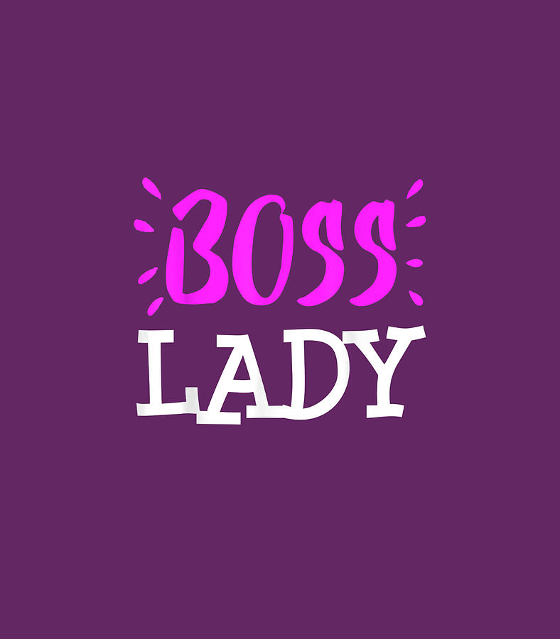 Boss Lady Bosss Day Funny Supervisor Manager Coworker Boss Day Digital Art By Azdrid Alita