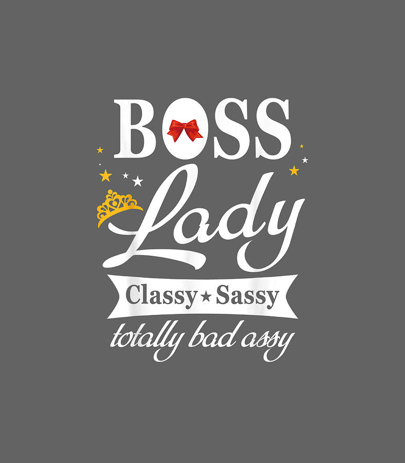 Boss Lady Classy Sassy National Bosss Day Boss Day Digital Art by