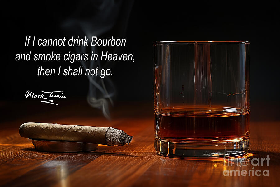 Bourbon and cigars in Heaven, Mark Twain quote Photograph by Delphimages Photo Creations