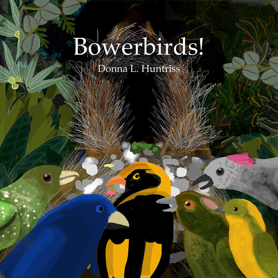 Bird Digital Art - Bowerbirds book cover text by Donna Huntriss
