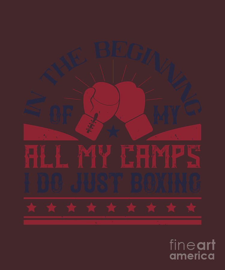 Boxing Digital Art - Boxing Gift In The Beginning Of My All My Camps I Do Just Boxing by Jeff Creation