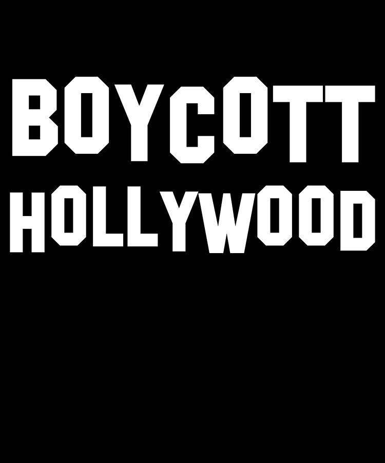 Boycott Hollywood Digital Art by Flippin Sweet Gear