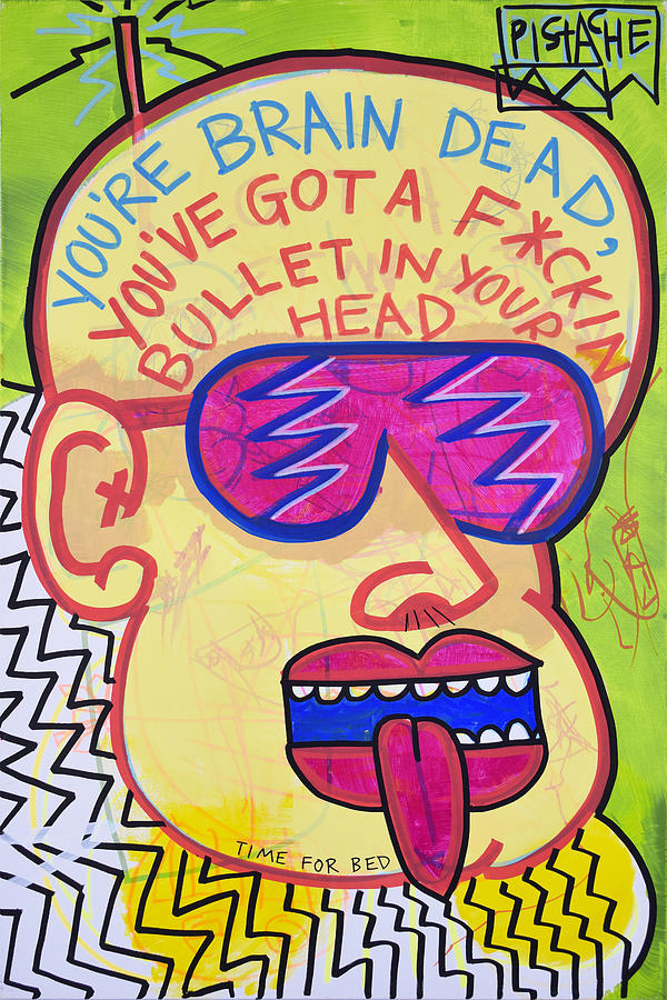 Brain Dead Bullet In Your Head Painting by Pistache Artists