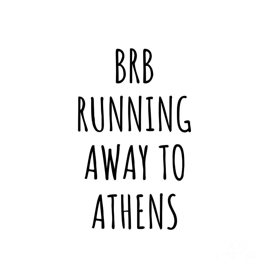 City Digital Art - BRB Running Away To Athens by Jeff Creation