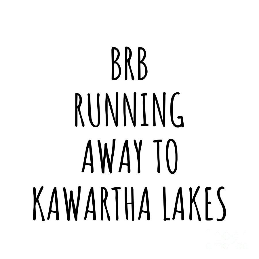 City Digital Art - BRB Running Away To Kawartha Lakes by Jeff Creation