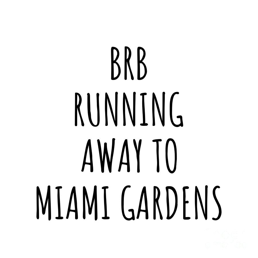 City Digital Art - BRB Running Away To Miami Gardens by Jeff Creation
