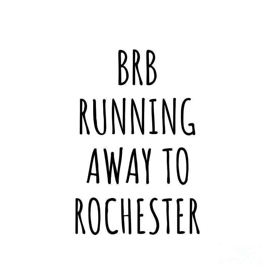 City Digital Art - BRB Running Away To Rochester by Jeff Creation