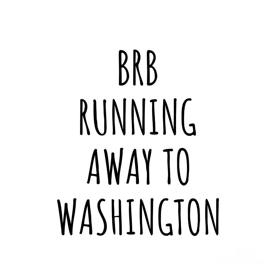 City Digital Art - BRB Running Away To Washington by Jeff Creation