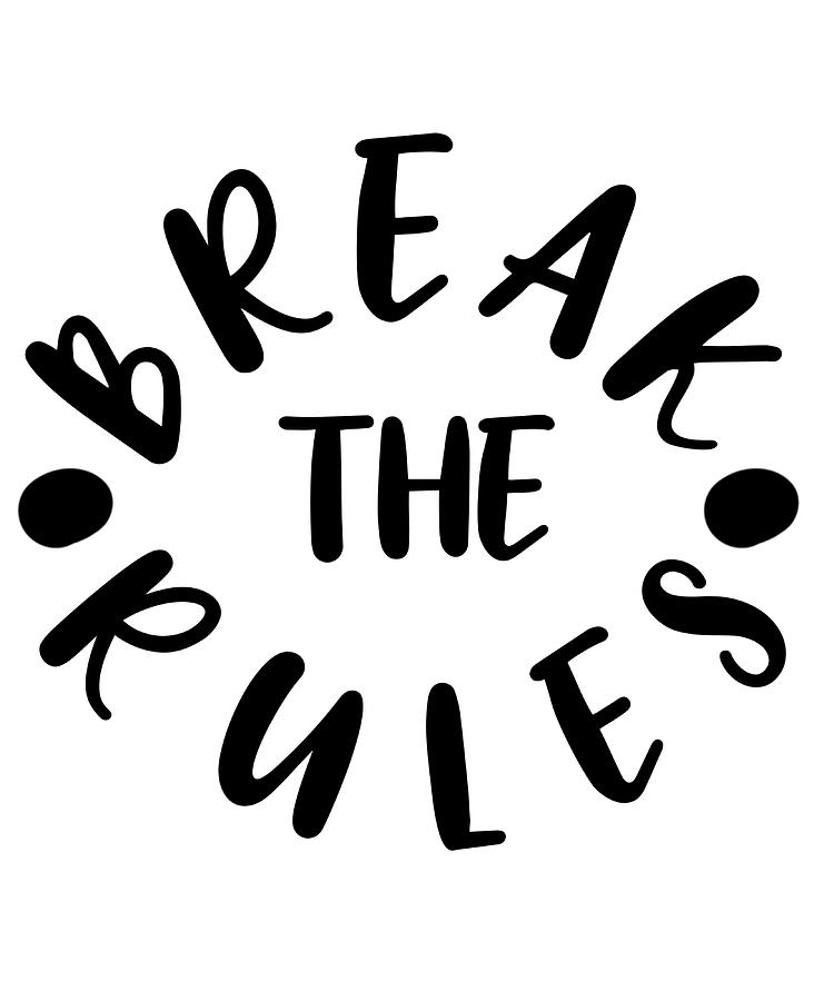 Break the Rules Poster green Painting by Mason Danielle Pixels