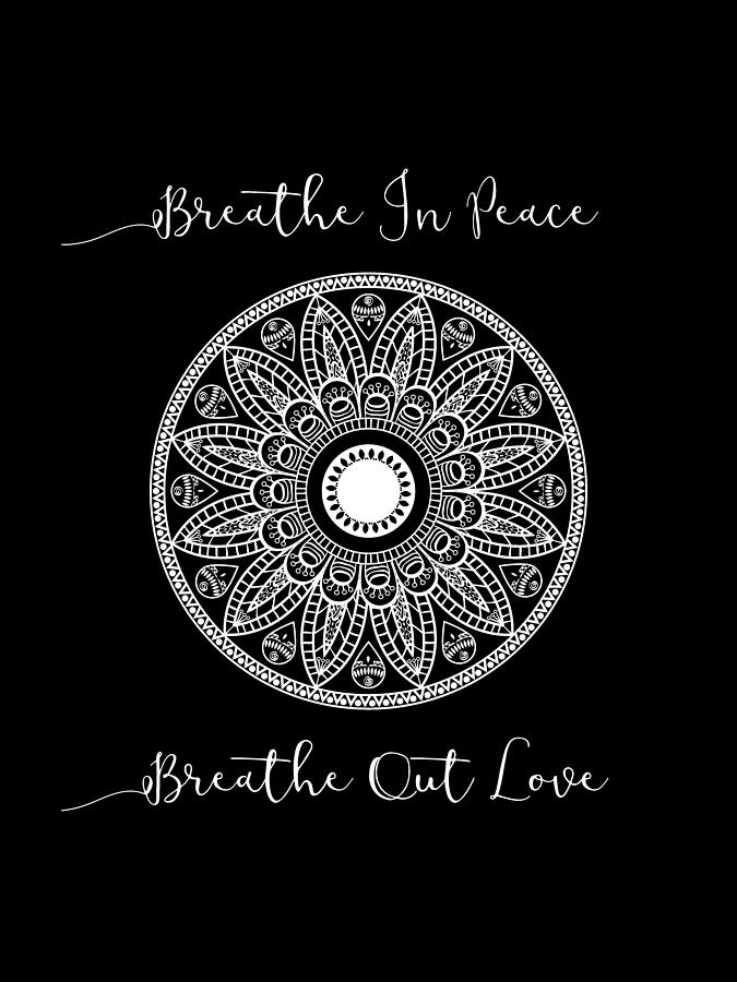 Breathe In Peace Breathe Out Love Digital Art by Toni Grote | Fine Art ...