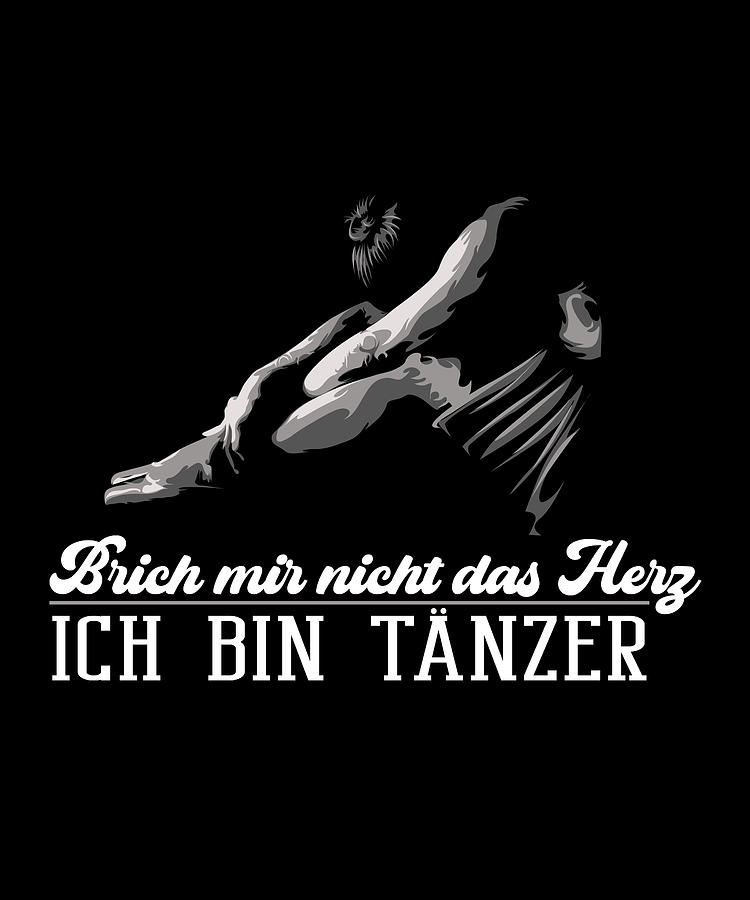 Brich mir nicht das Herz ich bin Taenzer Digital Art by Zorindesigns