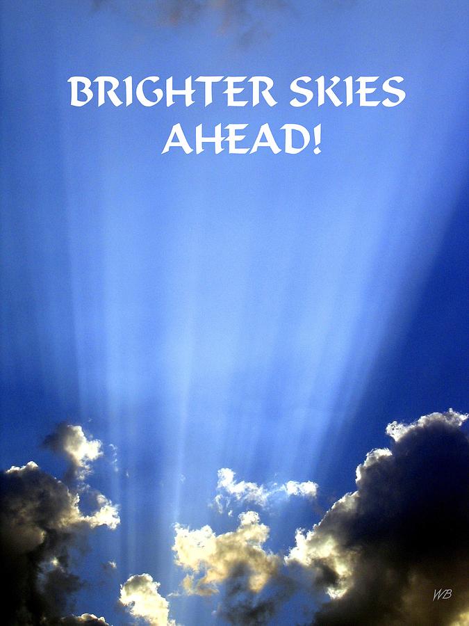 Brighter Skies Ahead Photograph by Will Borden