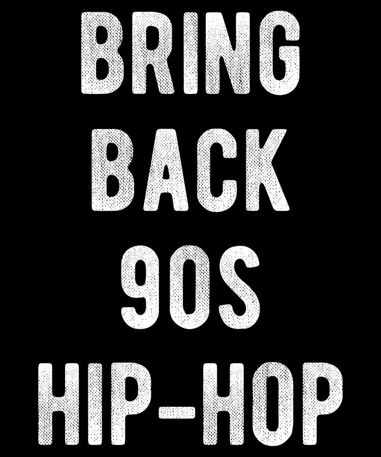 Bring Back 90s Hip-Hop Digital Art by Flippin Sweet Gear