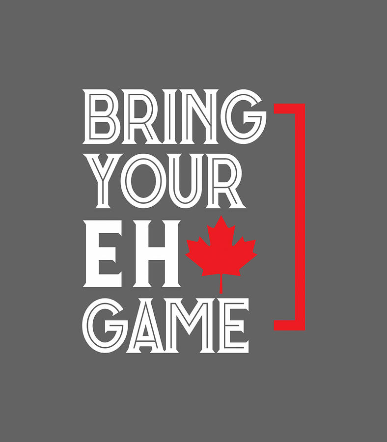 Bring Your Eh Game Canada Sports Digital Art By Rolloz Eliza - Fine Art ...