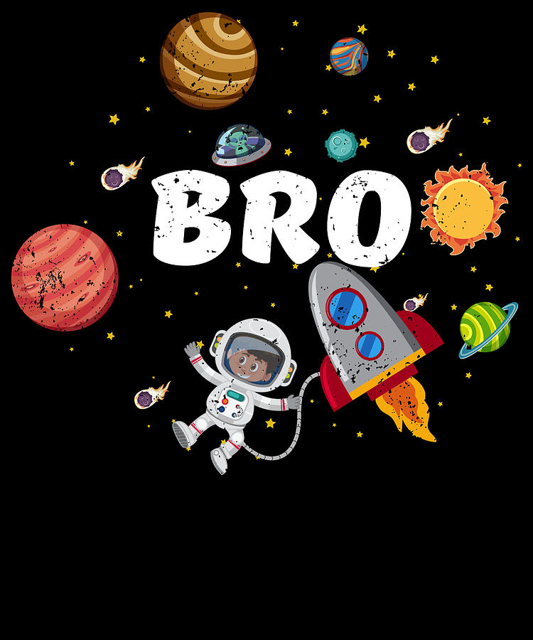 Bro Galaxy Space Planet Astronaut Solar System Space Lover Digital Art by  TheCoolSwag - Pixels