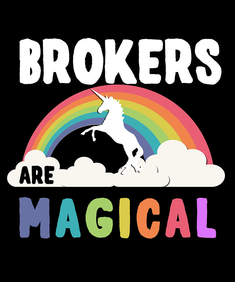 Brokers Are Magical Digital Art by Flippin Sweet Gear