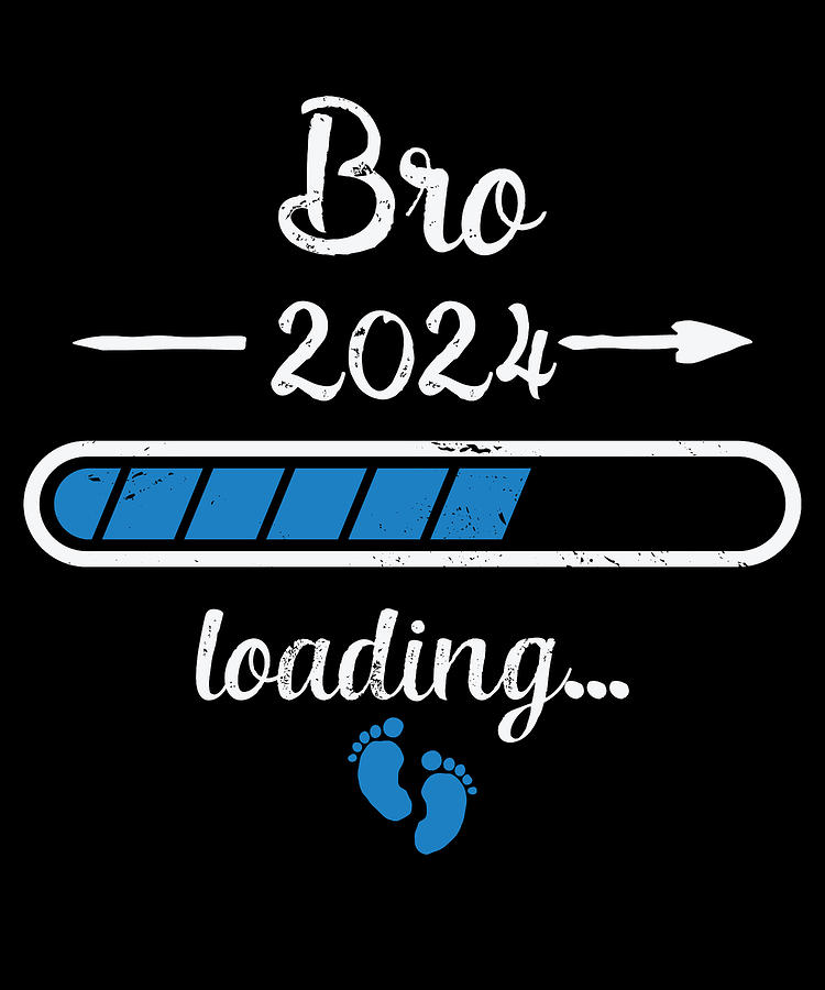 Brother 2024 Loading Pregnancy Bro Birth Digital Art by Toms Tee Store