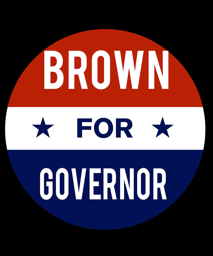 Brown For Governor Digital Art by Flippin Sweet Gear