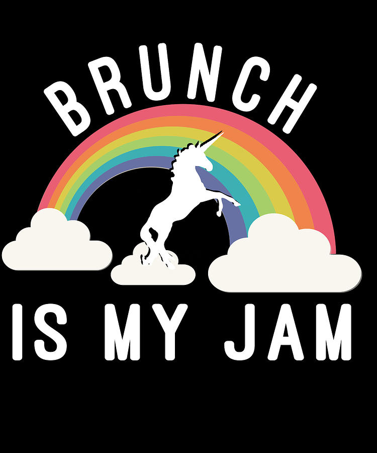 Brunch Is My Jam Digital Art by Flippin Sweet Gear
